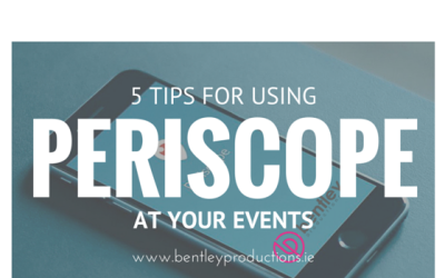 Using Periscope at Your Events: 5 Quick Tips you need to Know! | Bentley Productions